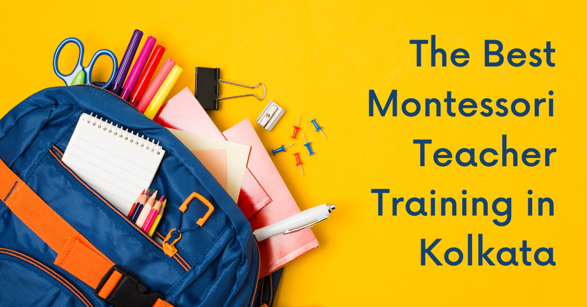 The Best Montessori Teacher Training in Kolkata