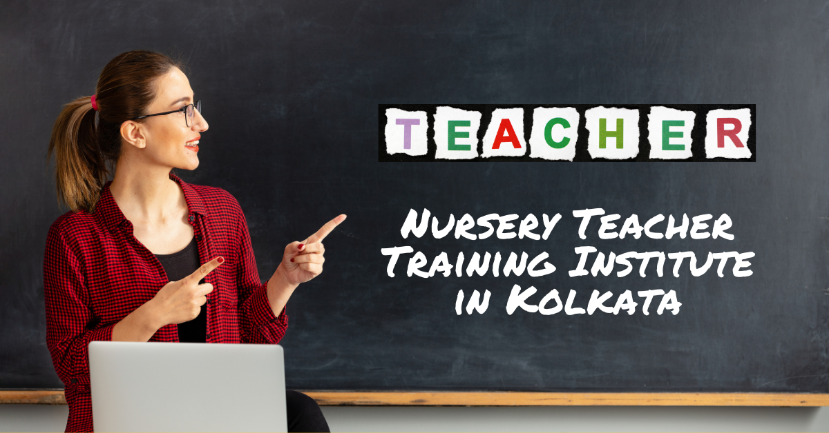 Nursery Teacher Training Institute in Kolkata